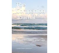 The Companion Journal: Before It Leaves your Lips