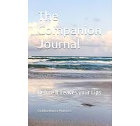 The Companion Journal: Before It Leaves your Lips