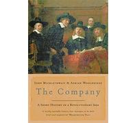 The Company: A Short History of a Revolutionary Idea
