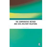The Comparative Method and Civil-Military Relations