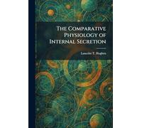 The Comparative Physiology of Internal Secretion