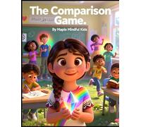 The Comparison Game: A Story About Self-Esteem, Gratitude, and Finding Your Own Light