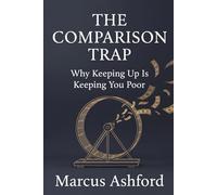 The Comparison Trap: Why Keeping Up Is Keeping You Poor