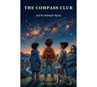 THE COMPASS CLUB and the Midnight Signal: A space mystery packed with real space history and a little French along the way