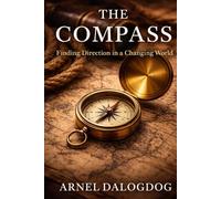 The Compass: Finding Direction in a Changing World