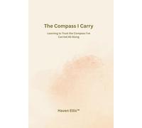The Compass I Carry: Learning to Trust the Compass I've Carried All Along