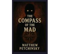 The Compass of the Mad