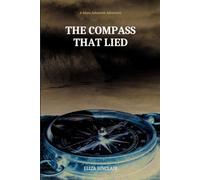 The Compass That Lied: A Mara Ashworth Adventure