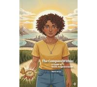 The Compass Within: A Guide To Empowerment