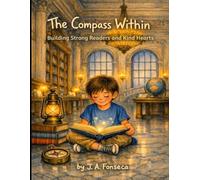 The Compass Within: Building Strong Readers and Kind Hearts