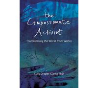The Compassionate Activist: Transforming the World from Within - Tbd