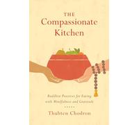 Thubten Chodron The Compassionate Kitchen (Tascabile)