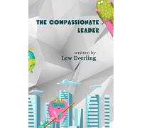 The Compassionate Leader: The Importance of Self-Compassion for Leadership Success