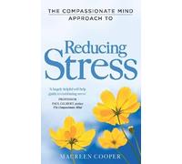 The Compassionate Mind Approach to Reducing Stress