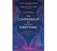 Jonn Elledge The Compendium of (Not Quite) Everything (Copertina rigida)