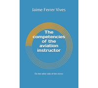 The competencies of the aviation instructor: On the other side of the mirror