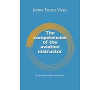 The competencies of the aviation instructor: On the other side of the mirror