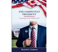 The Competent President: Leadership for the Public Good