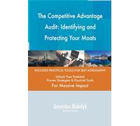 The Competitive Advantage Audit: Identifying and Protecting Your Moats