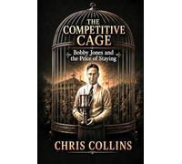 The Competitive Cage: Bobby Jones and the Price of Staying