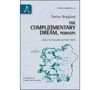 The compl(i)mentary dream, perhaps. Saggi su William Butler Yeats