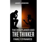 The Complainer And The Thinker