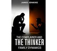 The Complainer And The Thinker: Family Dynamics