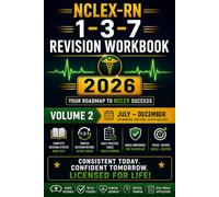 The Complete 1-3-7 Revision Workbook for NCLEX-RN Nurses: A Six-Month Spaced Revision Planner for Active Recall, Clinical Judgment, Priority, Safety, ... Exam Preparation - Volume 2: July-December