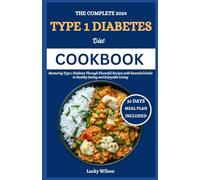 Lucky Wilson The Complete 2024 Type 1 Diabetes Diet Cookbook (Tascabile)