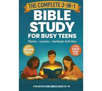 The Complete 3-in-1 Bible Study for Busy Teens: 16 Weeks of Bible Stories, Study Lessons, & Workbook Activities to Build Lasting Faith (Ages 13-19) | Just 10 Minutes a Day