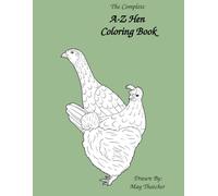 The Complete A-Z Hen Book