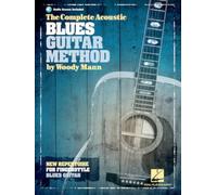 The Complete Acoustic Blues Guitar Method: New Repertoire for Fingerstyle Blues Guitar