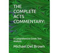THE COMPLETE ACTS COMMENTARY:: A Comprehensive Greek Text Analysis