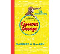 Margret Rey H A Complete Adventures of Curious George 75th An (Copertina rigida)