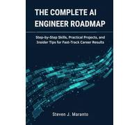 The Complete AI Engineer Roadmap: Step-by-Step Skills, Practical Projects, and Insider Tips for Fast-Track Career Results