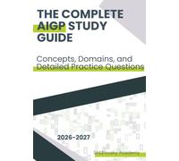 THE COMPLETE AIGP STUDY GUIDE: Concepts, Domains, and Detailed Practice Questions