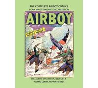 The Complete Airboy Comics Book Nine Standard Color Edition: Collecting Volume Six, Issues #4-8 Retro Comic Reprints #824