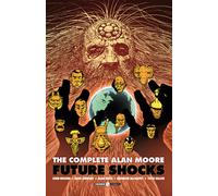 The complete Alan Moore. Future Shocks - Alan Moore - 2021 - Edit
