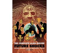 THE COMPLETE ALAN MOORE FUTURE SHOCKS - NUOVA EDIZIONE