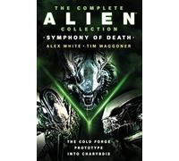 Alex White Tim The Complete Alien Collection: Symphony of Death (Th (Tascabile)