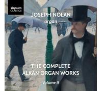 The Complete Alkan Organ Works Volume 2