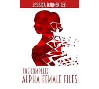 The Complete Alpha Female Files: 4