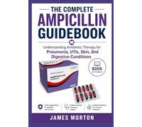 The Complete Ampicillin Guidebook