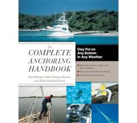 The Complete Anchoring Handbook: Stay Put on Any Bottom in Any Weather