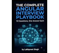 The Complete Angular Interview Playbook: 93 Questions, One Senior-Level Answer Each - Signals, Standalone Components, NGXS, RxJS, and Real Debugging Skills