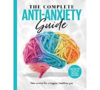The Complete Anti-Anxiety Guide (Copertina rigida)