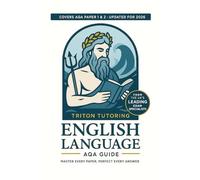 The Complete AQA English Language Guide: Paper 1 & 2: Walkthroughs, Model Answers, Exam Tips, and Practice Papers - Everything you need for a 9