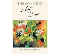 The Complete Art and Soul: to arouse, to excite, to inspire