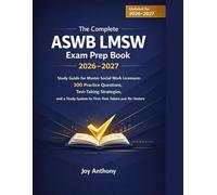 The Complete ASWB LMSW Exam Prep Book 2026-2027: Study Guide for Master Social Work Licensure: 300 Practice Questions, Test-Taking Strategies, and a Study System for First-Time Takers and Re-Testers