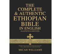 The Complete & Authentic Ethiopian Bible in English (Illustrated & Annotated)